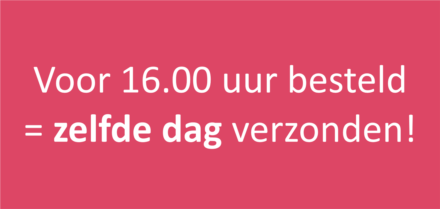 Voor 4 uur besteld is dezelfde dag verzonden.